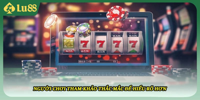 Người chơi tham khảo thắc mắc để hiểu rõ hơn 